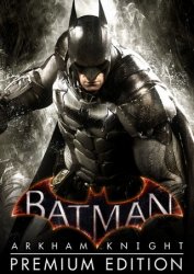 Batman: Arkham Knight - Premium Edition