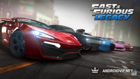   Fast & Furious: Legacy -    